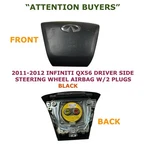 2011-2012 Infiniti QX56 Driver Wheel Airbag W/2 Plugs Black. Fixed Price $80.00.