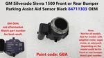 Gm Silverado 1500 Front Rear Bumper Parking Assist Aid Sensor Black 84711303. Fixed Price $55.00.