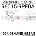 960159PF0A Genuine Nissan Air Spoiler Front 96015-9PF0A. Fixed Price $423.81.