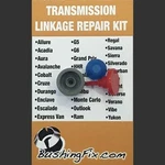 Chevrolet Traverse Shift Cable Bushing Kit. Fixed Price $21.99.